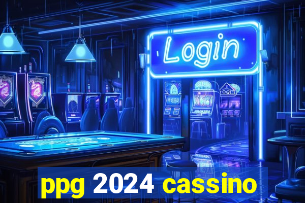 ppg 2024 cassino